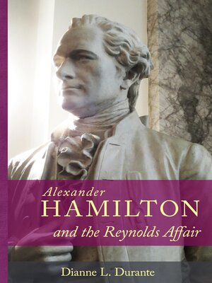 cover image of Alexander Hamilton and the Reynolds Affair